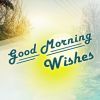 Good Morning Wishes Greetings Giveaway