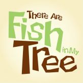 There Are Fish In My Tree Giveaway