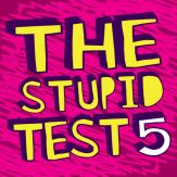 The Stupid Test 5 Giveaway
