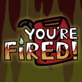 You're Fired Giveaway