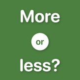 More or less? Giveaway