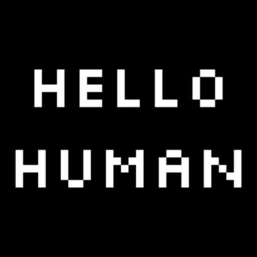 Hello humans. Hello Human.